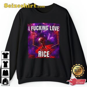 I Fucking Love Rice Hard Skeleton Evil Skeleton Meme Sweatshirt