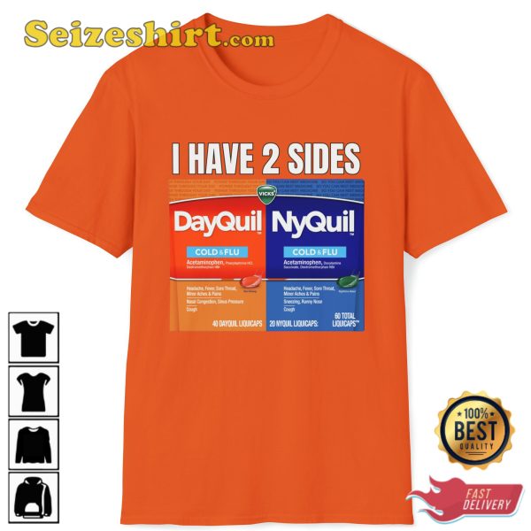 I Have 2 Sides Dayquil Nyquil Funny Meme T-Shirt