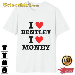 I Heart Bentley I Heart Money Yeat Quote I Love T-Shirt