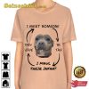 I Meet Someone We Talk I Maul Their Infant Dog Lover T-Shirt
