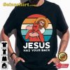 Jesus Has Your Back Funny Christian Internet Meme T-shirt