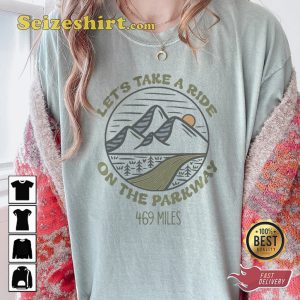 Lets Take A Ride On The Parkway 469 Miles Travel Audio Driving Tour T-Shirt