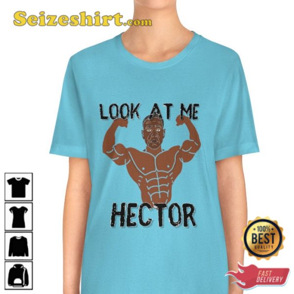 Look At Me Hector Buff Gus Breaking Bad Movie T-Shirt