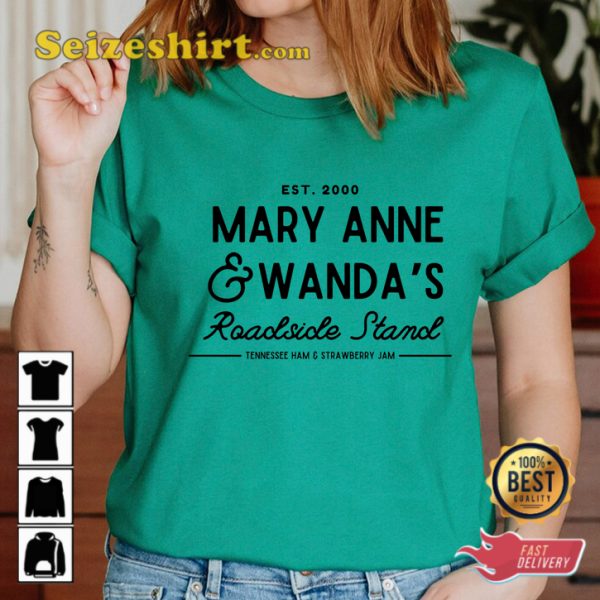 Mary Anne And Wandas Roadside Stand EST 2000 Unisex T-Shirt