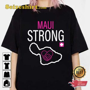 Maui Strong Pray For Maui Hawaii Recovery For The Hawaiian T-Shirt