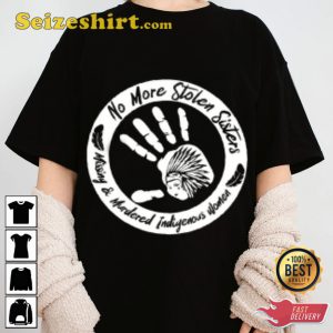 No More Stolen Sisters Mmiw Native Woman Human Rights Awareness T-shirt