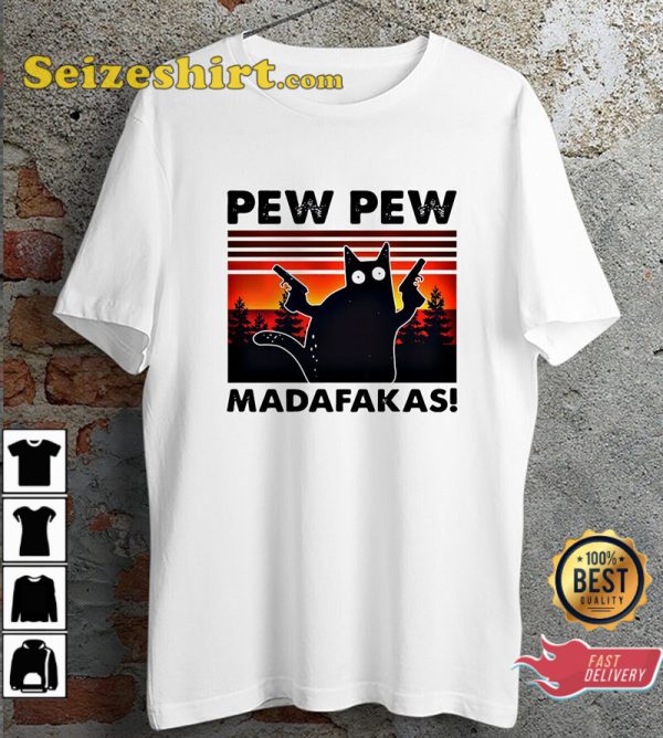 Pew Pew Madafakas Cat Lovers Ideal Gift Meme T-Shirt