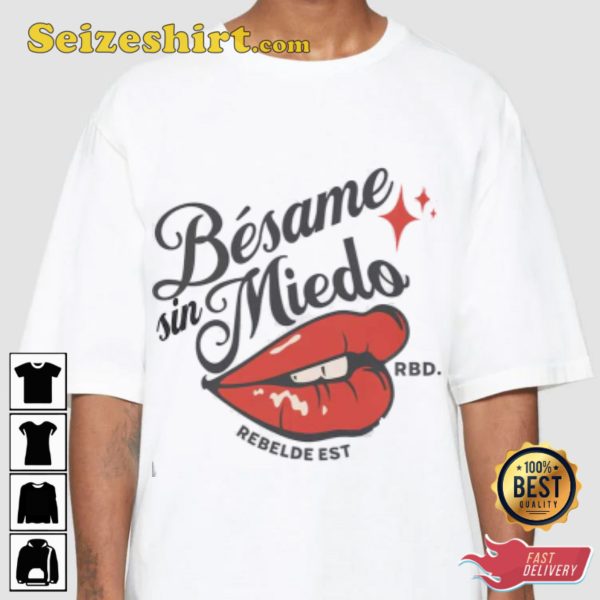 Rbd Soy Rebelde Tour 2023 Besame Sin Miedo Trendy Unisex T-shirt