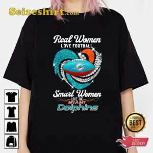 Real Women Love Football Smart Women Loves The Miami Dolphins Football Support T-Shirt