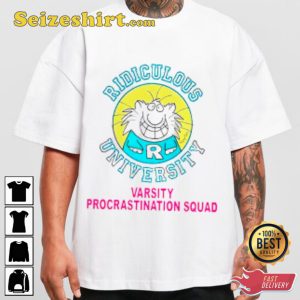 Ridiculous University Varsity Procrastination Squad Unisex T-shirt