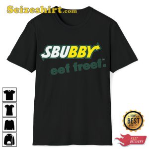 Sbubby Eef Freef Subway Mock-up Meme Funny Trendy T-Shirt