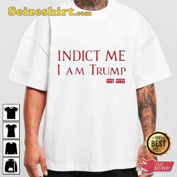 Sebastian Gorka Indict Me I Am Trump America First Unisex T-shirt