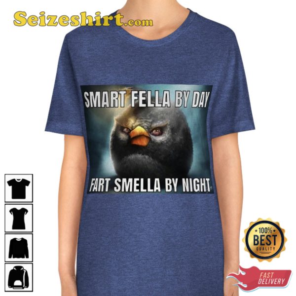 Smart Fellas By Day Fart Smellas By Night Angry Birds Funny T-Shirt