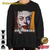 Stand Out Never Try To Blend In Elon Musk Joker Funny Meme T-Shirt
