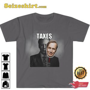 Taxes Saul Goodman Better Call Saul Happy And Sad T-Shirt