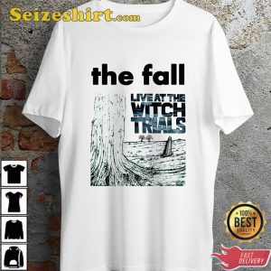 The Fall Live At The Witch Trials Rock Band Punk Bend Snister Trendy Unisex T-Shirt