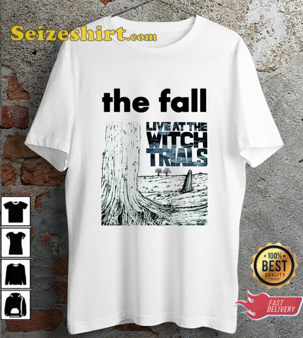 The Fall Live At The Witch Trials Rock Band Punk Bend Snister Trendy Unisex T-Shirt