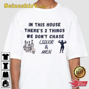 Things We Dont Chase Liquor Men Wall Hanging Tapestry Trendy Designed T-Shirt