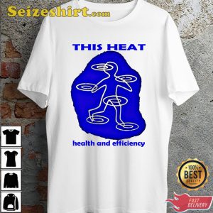 This Heat Health And Efficiency Trendy Unisex T-Shirt