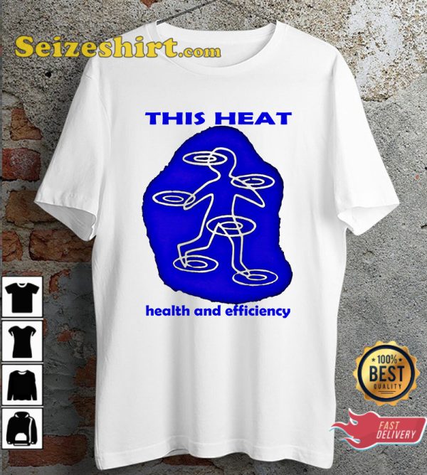 This Heat Health And Efficiency Trendy Unisex T-Shirt