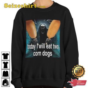 Today I Will Eat Two Corndogs Skeleton Corndog Meme Funny T-Shirt