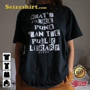 What is more Punk Than A Public Library Trendy Unisex T-shirt