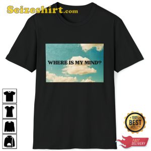 Where Is My Mind Cloudy Skies Pixies Song Fight Club Trendy Unisex T-Shirt