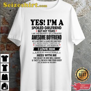 Yes Im A Spoiled Girlfriend But Not Yours Trendy Unisex T-Shirt