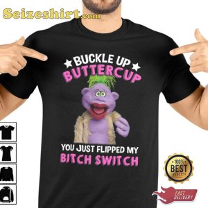 Buckle Up Buttlecup Jeff Dunham Hilarious Prints T-Shirt