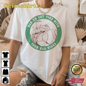 Frog Cutting Ties With Bad Vibes Funny Toad T-Shirt