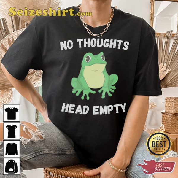 Frog No Thoughts Head Empty Funny Toad T-Shirt