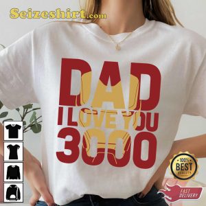 Marvel Iron Man Dad I Love You 3000 Text Fill MCU Fan Gift T-shirt