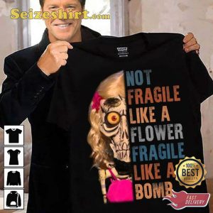 Not Fragile Like A Flower Laugh with Jeff Dunham Shirt