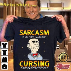Sarcasm Is My First Language Jeff Dunham Comedy T-Shirt