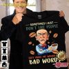 Sometimes I Just Dont Like People Funny Jeff Dunham T-Shirt