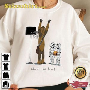 Star Wars Chewbacca Basketball Who Invited Him Fan Gift Sweatshirt