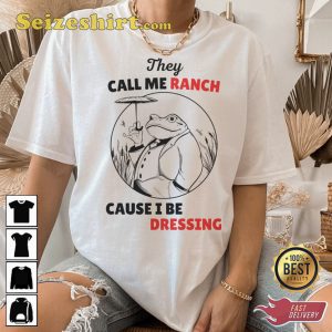 They Call Me Ranch Cause I Be Dressing Gentle Frog Vintage Inspired T-Shirt