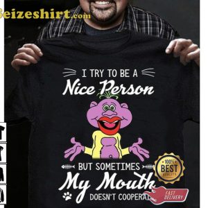 Try To Be A Nice Person Laugh with Jeff Dunham Shirt