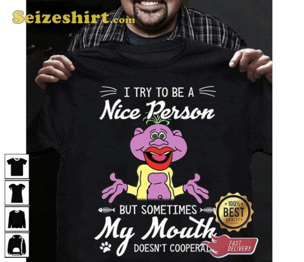 Try To Be A Nice Person Laugh with Jeff Dunham Shirt