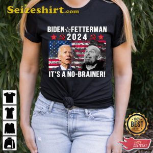 Biden Fetterman 2024 Its A No Brainer, Anti Biden Gifts, Republican Shirt, Conservative Shirt, FJB Tshirt, Joe Biden Tee