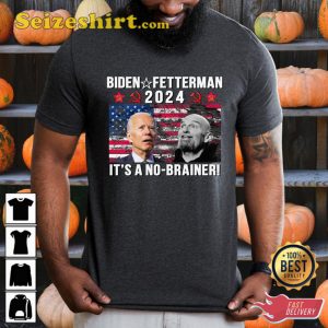 Biden Fetterman 2024 Its A No Brainer, Anti Biden Gifts, Republican Shirt, Conservative Shirt, FJB Tshirt, Joe Biden Tee