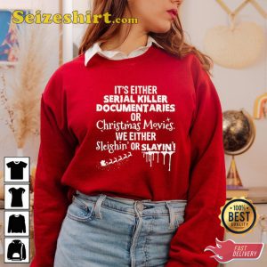 Christmas Sweatshirt, It’s Either Serial Killer Documentaries Or Christmas Movies Sweater, Horror Movie Sweatshirt, Christmas Gift For Women