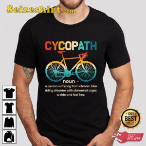 Cycopath Bicycle Cycling Shirt, Bicycle Lover Gift