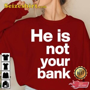 He Is Not Your Bank TShirt, Israel He is Not Your Bank Shirt, Israel Fans Sweatshirt