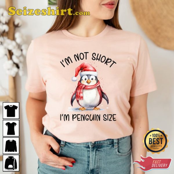 I Am Not Short I Am Penguin Size T-Shirt, Penguin Lover Gift Sweatshirt