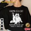 Karma Is A Cat Purring in My Lap Cause It’s Loves Me Shirts, Humorous Cat Sweatshirt, Cat Lover Gift