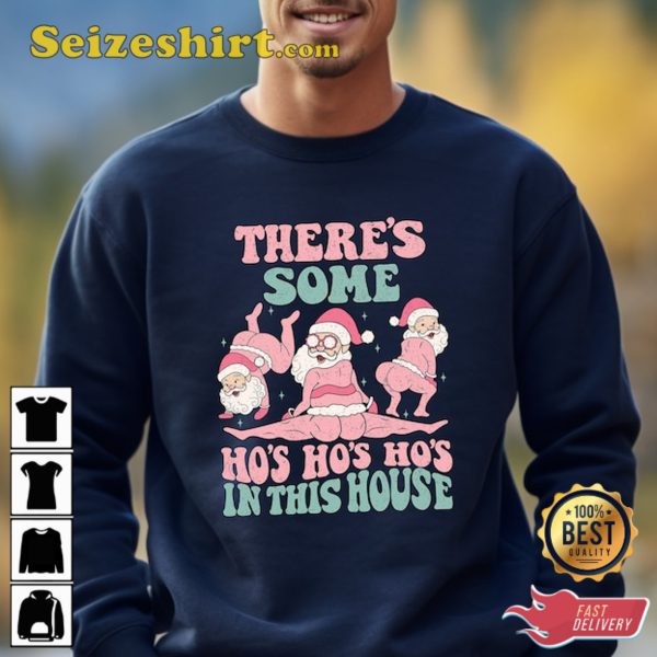 There is Some Ho’s in This House Sweatshirt, Christmas Sweater, Funny Christmas Crewneck Gift