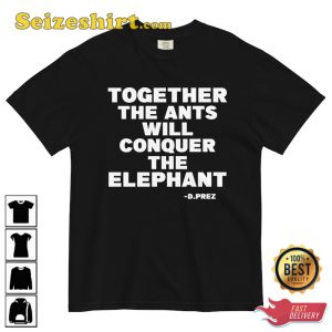 Together The Ants Will Conquer The Elephant, Stand Together Shirts