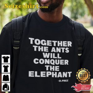 Together The Ants Will Conquer The Elephant, Stand Together Shirts