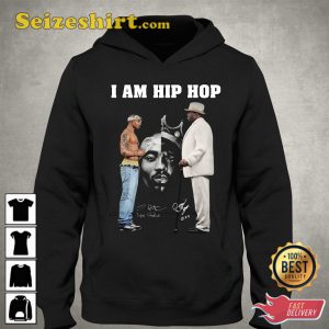 I Am Hip Hop Tupac Shakur And Big Signature Unisex T-Shirt